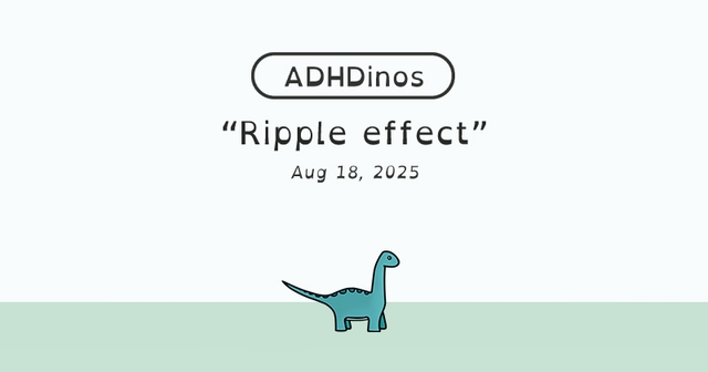 https://cdn.tinyview.com/adhdinos/2025/08/18/ripple-effect/b.jpg