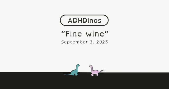 https://cdn.tinyview.com/adhdinos/2025/09/01/fine-wine/banner.jpg