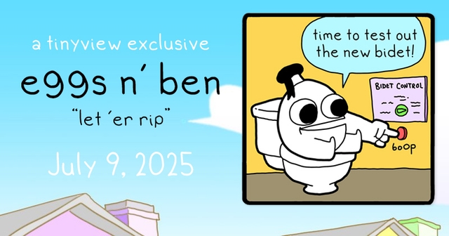 https://cdn.tinyview.com/eggs-n-ben/2025/07/10/let-er-rip/Eggs-and-Ben-Banner-40.jpg