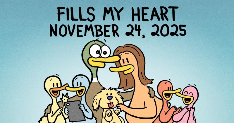 https://cdn.tinyview.com/fowl-language/2025/11/24/fills-my-heart/fills-my-heart-header.jpg