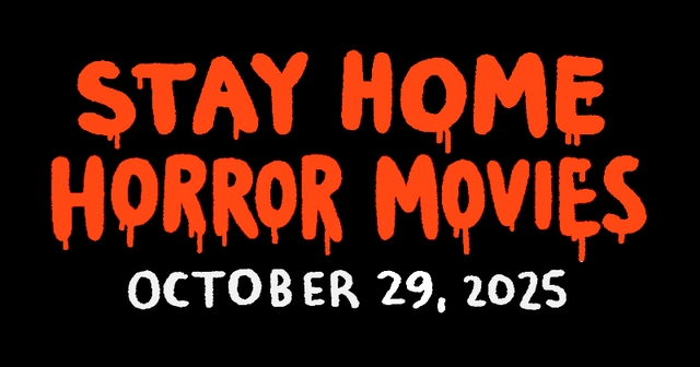 https://cdn.tinyview.com/gemma/2025/10/28/stay-home-horror-movies/title.jpg
