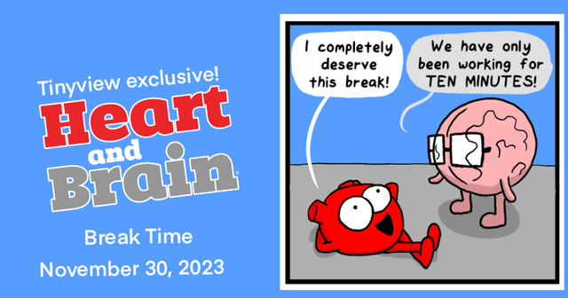 https://cdn.tinyview.com/heart-and-brain/2023/11/30/break-time/IMG_2202.png