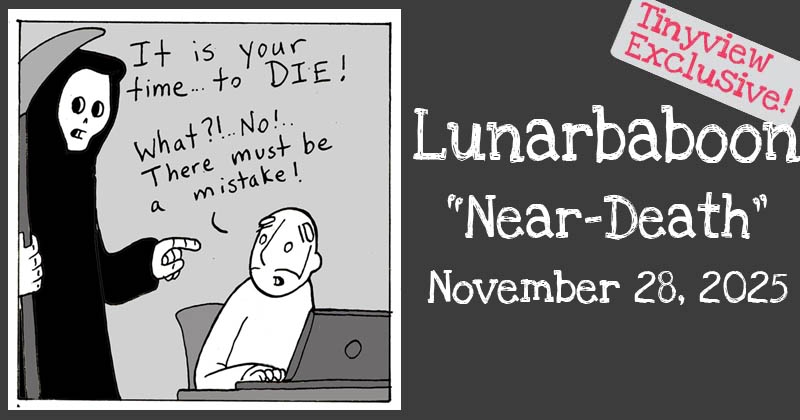 https://cdn.tinyview.com/lunarbaboon/2025/11/29/near-death/preview-2025-11-29T095122.244.jpg