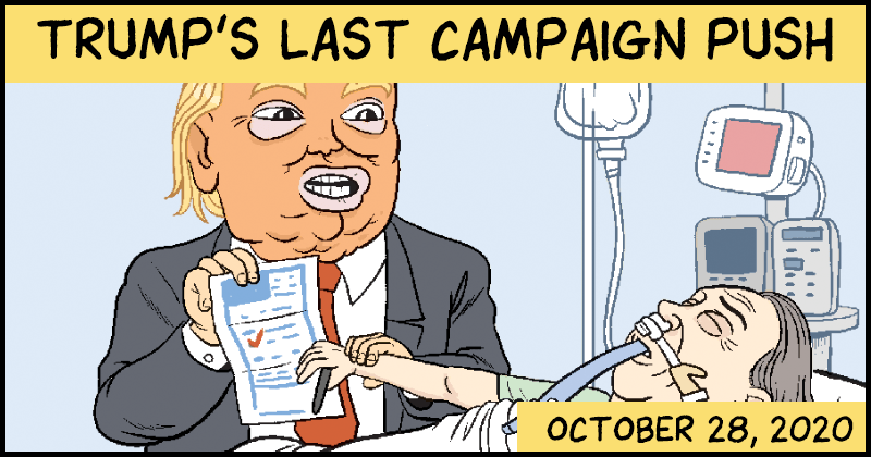 https://cdn.tinyview.com/matt-bors/2020-10-28-trumps-last-campaign-push/TrumpCampaign-Preview.png