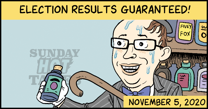 https://cdn.tinyview.com/matt-bors/2020-11-05-election-results-guaranteed/PollResults-Preview.png