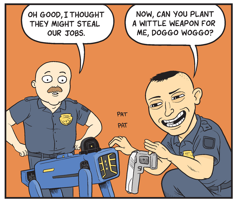https://cdn.tinyview.com/matt-bors/2021/03/10/meet-digidog-the-robot-cop/Digidog-4.png