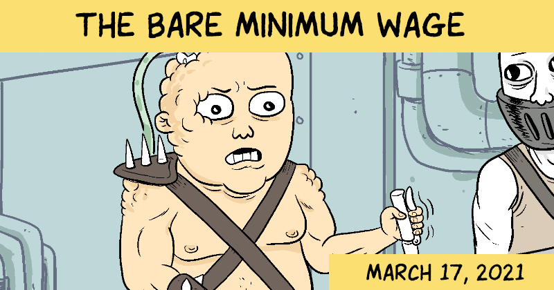 https://cdn.tinyview.com/matt-bors/2021/03/17/the-bare-minimum-wage/MinimumWage-Preview.png