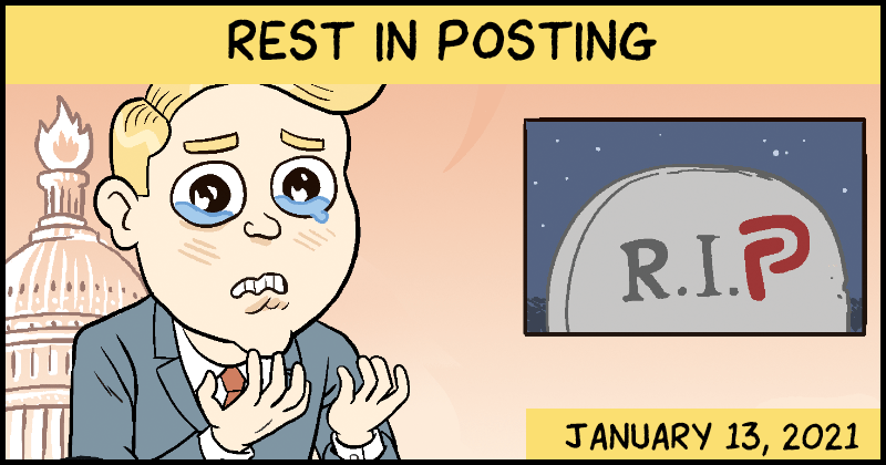 https://cdn.tinyview.com/matt-bors/2021-01-13-rest-in-posting/Posting-Preview.png