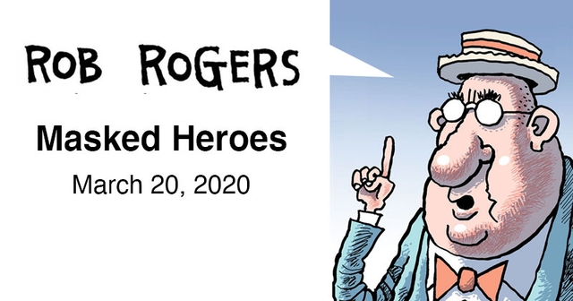 https://cdn.tinyview.com/rob-rogers/2020/2020-03-20-masked-heroes/rob-rogers-fb-header.jpg