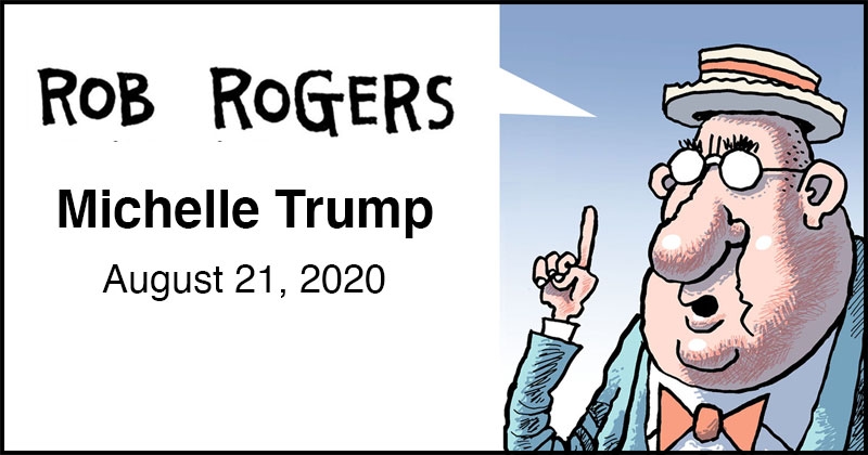 https://cdn.tinyview.com/rob-rogers/2020/2020-08-21-michelle-trump/rob-rogers-header.jpg