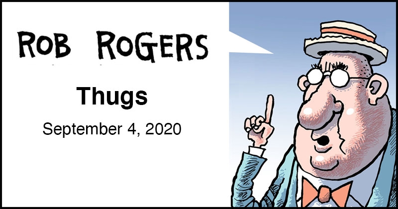 https://cdn.tinyview.com/rob-rogers/2020/2020-09-04-thugs/rob-rogers-header.jpg