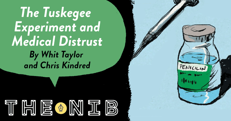 https://cdn.tinyview.com/thenib/2022/09/19/the-tuskegee-experiment-and-medical-distrust/Preview.png