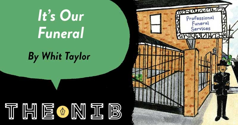 https://cdn.tinyview.com/thenib/2023/04/24/its-our-funeral/it-s-our-funeral-00-preview.jpg
