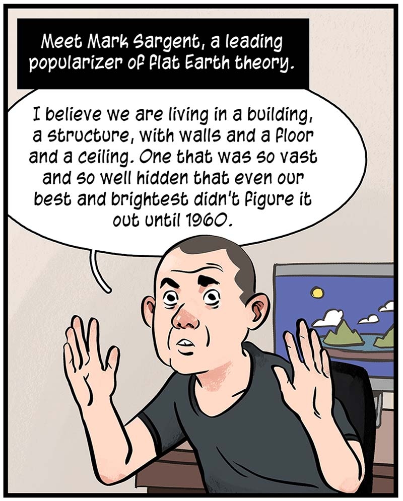 https://cdn.tinyview.com/thenib/2023/07/10/interview-with-a-flat-earther/MN2-1.jpg