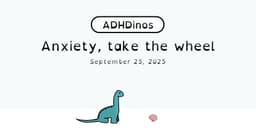 Anxiety, take the wheel