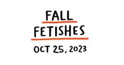 Fall Fetishes