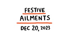 Festive Ailments