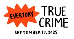 Everyday True Crime