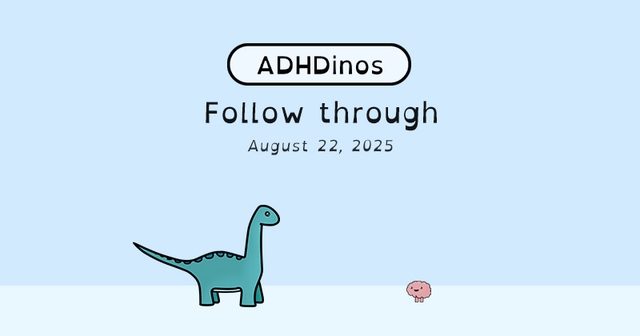 https://cdn.tinyview.com/adhdinos/2025/08/22/follow-through/Banner.jpg