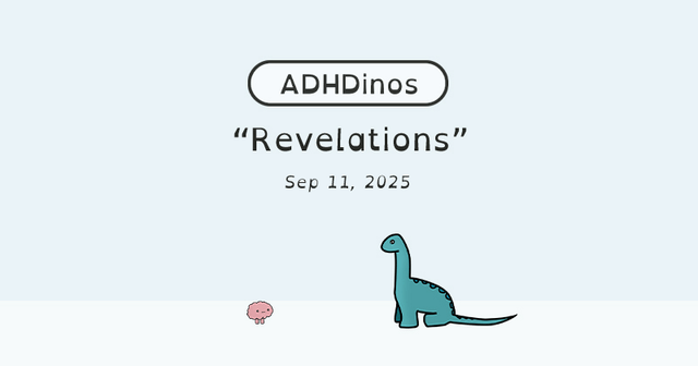 https://cdn.tinyview.com/adhdinos/2025/09/11/revelations/b-2.png