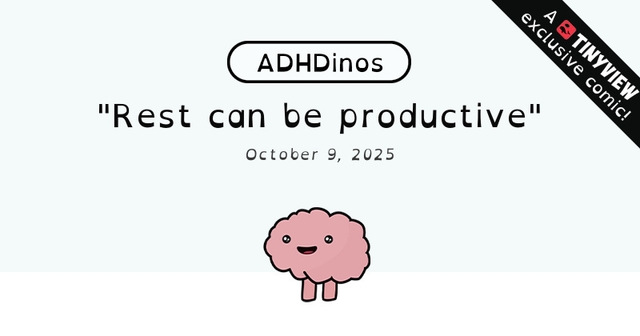 https://cdn.tinyview.com/adhdinos/2025/10/09/rest-can-be-productive/banner.jpg