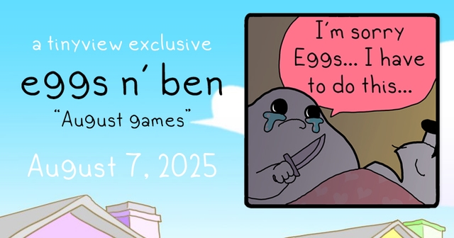 https://cdn.tinyview.com/eggs-n-ben/2025/08/07/august-games/Eggs-and-Ben-Banner-50.jpg