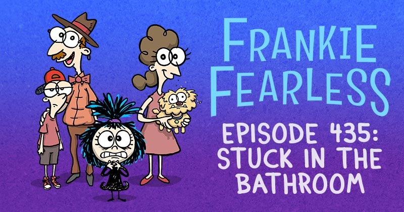 https://cdn.tinyview.com/frankie-fearless/2025/07/24/episode-435-stuck-in-the-bathroom/stuck-in-the-bathroom-header.jpg