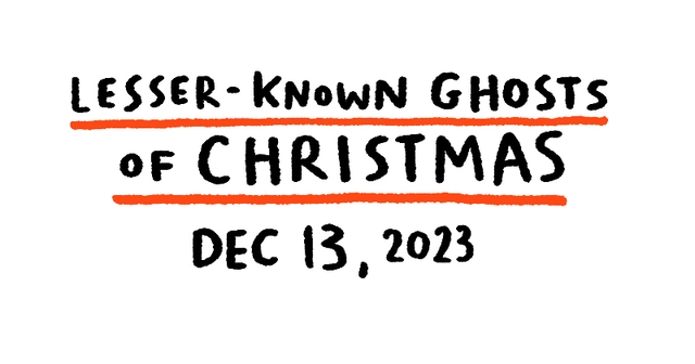 https://cdn.tinyview.com/gemma/2023/12/13/lesser-known-ghosts-of-christmas/titleanddate_sketchbook.jpg