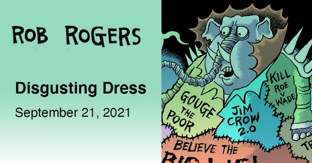 https://cdn.tinyview.com/rob-rogers/2021/09/21/disgusting-dress/Rogers_Tinyview_Header_092121.jpg