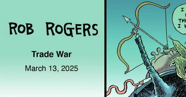 https://cdn.tinyview.com/rob-rogers/2025/03/13/trade-war/Rogers_Header_250313.jpg