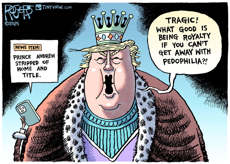 https://cdn.tinyview.com/rob-rogers/2025/11/04/prince-andrew/20251104_Prince_Andrew.jpg