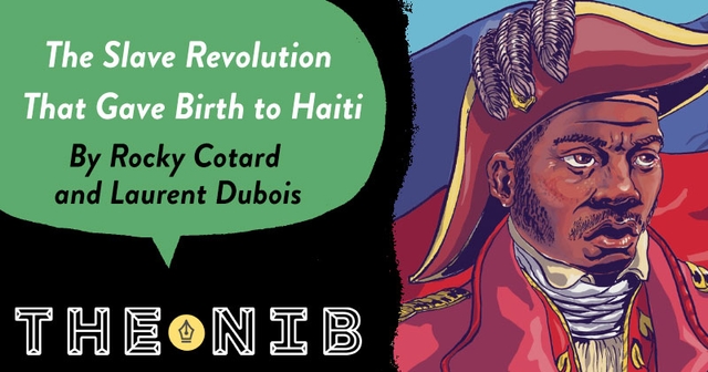 https://cdn.tinyview.com/thenib/2023/07/17/the-slave-revolution-that-gave-birth-to-haiti/haitian-revolution-001-1.jpg